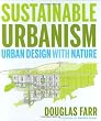 Sustainable Urbanism: Urban Design With Nature