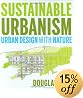 Sustainable Urbanism: Urban Design With Nature