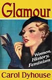 Glamour: Women, History, Feminism