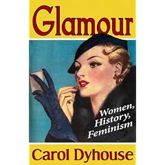 Glamour : Women, History, Feminism