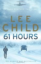 61 Hours: (Jack Reacher 14)