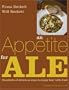 An Appetite for Ale: Hundreds of Delicious Ways to Enjoy Beer with Food