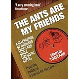 The Ants Are My Friends: A Celebration of Misheard Lyrics and Other Linguistic Gaffes