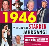 1946 - Wir sind ein starker Jahrgang - Nur f�r M�nner!