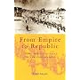 From Empire to Republic: Turkish Nationalism and the Armenian Genocide
