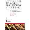 Histoire des savoirs sur le crime et la peine : Tome 1, Des savoirs diffus � la notion de criminel-n�