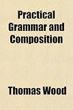 Practical Grammar and Composition