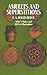 Amulets and Superstitions: The Original Texts With Translations and Descriptions of a Long Series of Egyptian, Sumerian, Assyrian, Hebrew, Christian