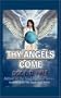 Thy Angels Come: Book One
