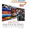 LIFE Guide to Digital Photography: Everything You Need to Shoot Like the Pros