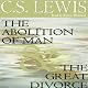 The Abolition of Man & The Great Divorce