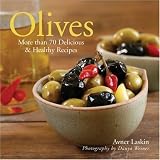 Olives: More than 70 Delicious & Healthy Recipes