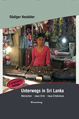 Unterwegs in Sri Lanka: Menschen - Orte - Erlebnisse (German Edition)