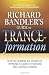 Richard Bandler's Guide to Trance-formation: How to Harness the Power of Hypnosis to Ignite Effortless and Lasting Change
