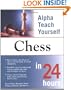 Alpha Teach Yourself Chess in 24 Hours