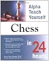 Alpha Teach Yourself Chess in 24 Hours