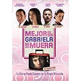 Mejor Es Que Gabriela No Se Muera