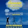 The Thought Exchange:: Overcoming Our Resistance to Living a Sensational Life