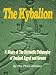 The Kybalion:A Study of The Hermetic Philosophy of Ancient Egypt and Greece by The Three Initiates ISBN B001066Z8E