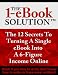 The 1-eBook Solution - The 12 Secrets To Turning a Single eBook Into a 6-Figure Income!