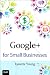 Google+ for Small Businesses (Que Biz-Tech)