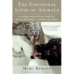 The Emotional Lives of Animals: A Leading Scientist Explores Animal Joy, Sorrow and Empathy