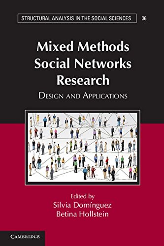 mixed methods social networks research design and applications structural analysis in the social sciences