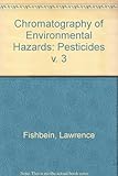 Chromatography of environmental hazards