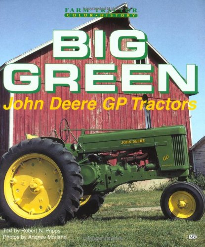Big Green: John Deere Gp Tractors (Motorbooks International Farm Tractor Color History) cover
