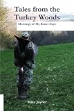 Tales from the Turkey Woods: Mornings of My Better Days