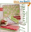 Moments - liebe Gr��e: Karten und kleine Aufmerksamkeiten zum Verschicken und Verschenken