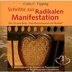 Schritte zur Radikalen Manifestation / CD: Die CD zum Buch "Vom Herzenswunsch zur Realit�t": Die CD zum Buch "Vom Herzenswunsch zur Realit�t"