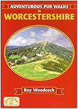 Adventurous pub walks in Worcestershire