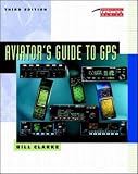 AVIATOR’S GUIDE TO GPS