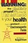 Warning : the Electricity Around You May Be Hazardous to your Health