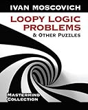 Loopy logic problems & other puzzles