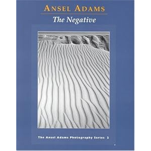 The Negative (Ansel Adams Photography, Book 2) by Ansel Adams and Robert Baker