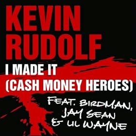 I Made It (Cash Money Heroes)