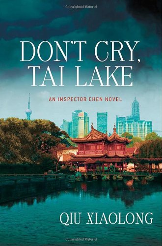 Don't Cry, Tai Lake: An Inspector Chen Novel (Inspector Chen Cao)