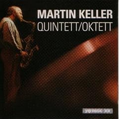 Martin Keller Quintet/Oktet