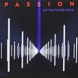 Passion: Let The Future Begin