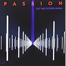 Passion: Let The Future Begin