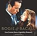 Bogie & Bacall: Love Lessons from a Legendary Romance