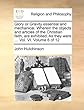 Glory or Gravity Essential and Mechanical. Wherein the Objects and Articles of the Christian Faith, Are Exhibited; As They Were ... Vol. VI. Volume 6