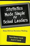Statistics Made Simple for School Leaders: Data-Driven Decision Making (Scarecrow Education Book)