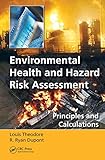 Environmental health and hazard risk assessment : principles and calculations