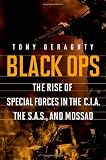Black Ops: The Rise of Special Forces in the CIA, the SAS, and Mossad