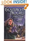 The Glasswrights' Progress: The Glasswright's Progress, Book Two