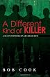 A Different Kind of Killer: And Other Stories Of Men Being Boys