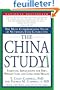The China Study: The Most Comprehensive Study of Nutrition Ever Conducted And the Startling Implications for Diet, Weight Loss, And Long-term Health